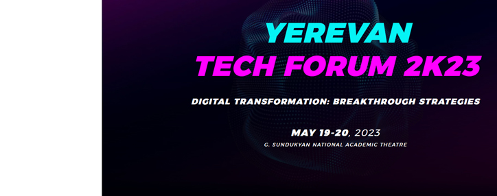 Yerevan Tech Forum 2K23 пройдет 19-20 мая в Армении 